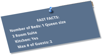 FAST FACTS: Number of Beds: 1 Queen size 2 Room Suite Kitchen: Yes Max # of Guests: 2